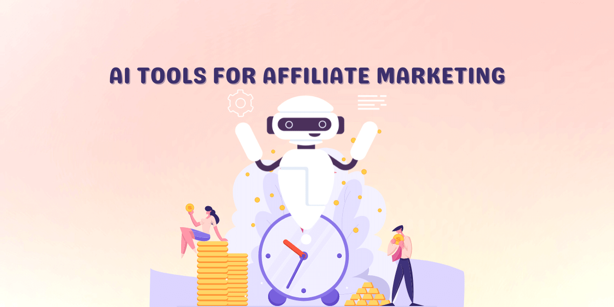 Best Ai Tools for Affiliate Marketing