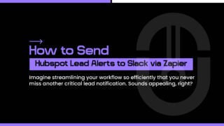 How to Send Hubspot Lead Alerts to Slack via Zapier